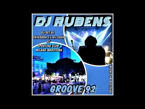 DJ RUBENS@GROOVE 92 c/o SPORTING CLUB di MILANO MARITTIMA (CHIUSURA 15-5-2004) (Video by Cinzia T)