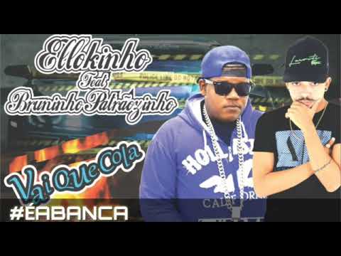 Ellokinho feat Bruninho Patrãozinho Vai Que Cola