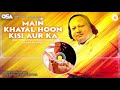 Main Khayal Hoon Kisi Aur Ka | Ustad Nusrat Fateh Ali Khan | Complete Version | OSA Worldwide