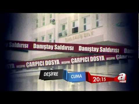 A HABER / DEŞİFRE DANIŞTAY SALDIRISINI  MERCEK ALTINA ALIYOR | A Haber