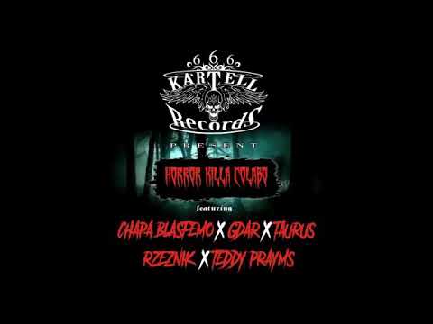 GDAR X Chapa Blasfemo X Taurus X Rzeznik X Taurus - Horror Killa Colabo