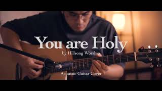 You are Holy by Hillsong Worship Acoustic Guitar Cover