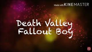 Death Valley (Lyrics) Fallout Boy