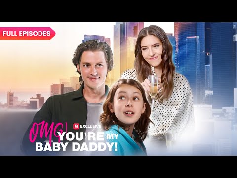 ⭐OMG! You're My Baby Daddy! FULL EPISODES | ReelShort