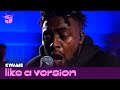Kwame Covers Kendrick Lamar Alright For Like A Version