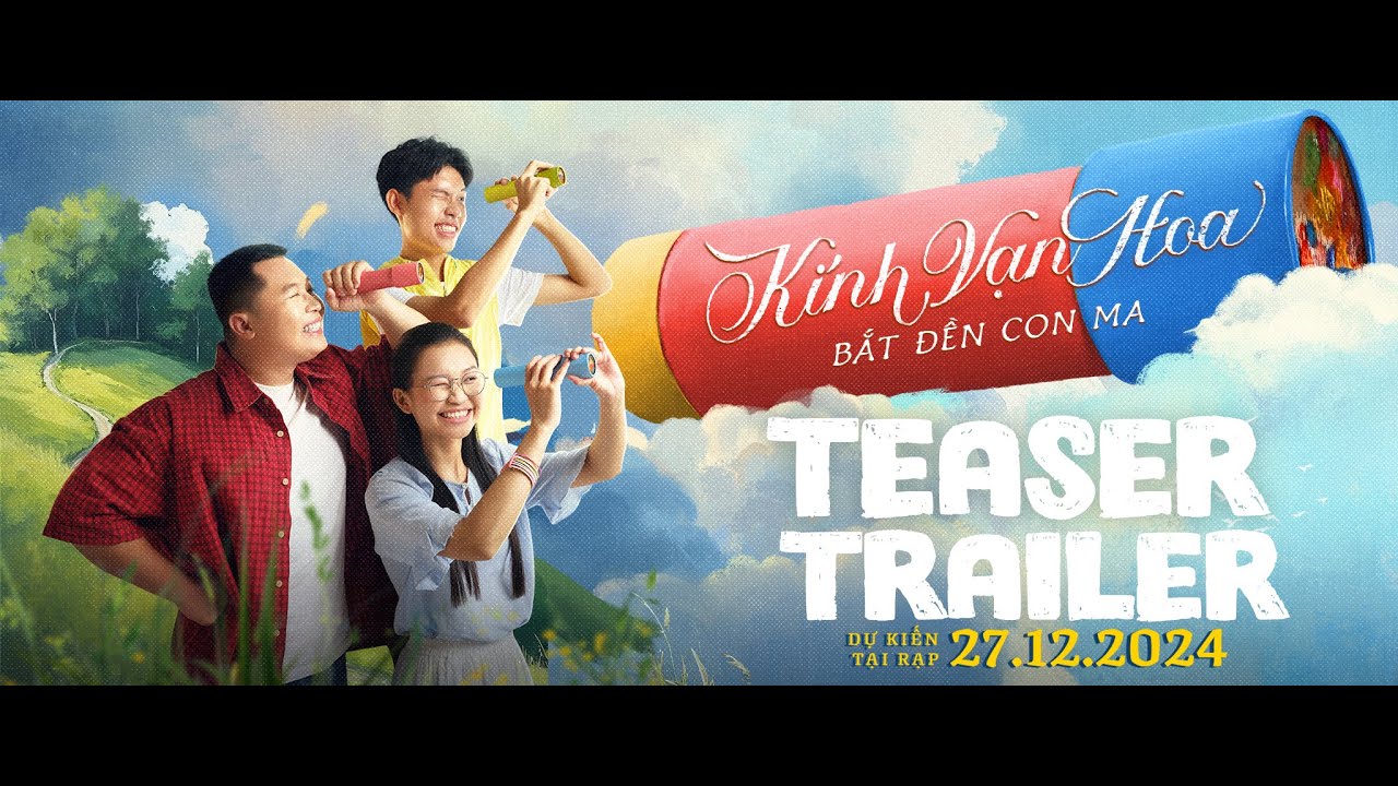 Teaser Trailer Kính Vạn Hoa - Lịch chiếu, Mua vé, Review phim