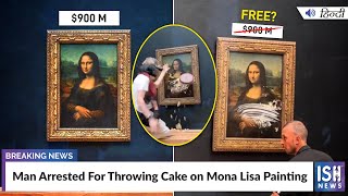 Man Arrested For Throwing Cake on Mona Lisa Painting