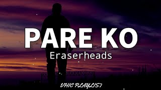 Pare Ko - Eraserheads (Lyrics)🎶