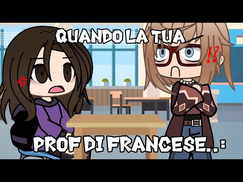 Quando la tua prof di Francese ride per una frase che hai pronunciato male: