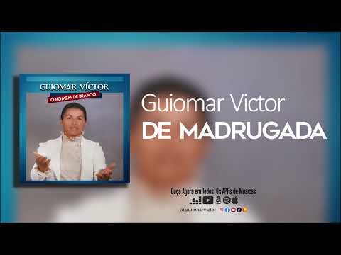 Guiomar Víctor - De Madrugada - (Áudio Oficial)