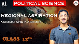 01 | Jammu and Kashmir | Regional Aspirations | Chapter 7 | Class 12 Political Science | Amresh Sir
