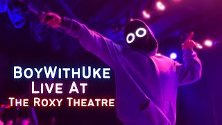 BoyWithUke - Live In LA  FULL CONCERT The Roxy The