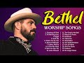 Best New B e t h e l M u s i c Christian Worship Songs ~ Greatest Praise Songs