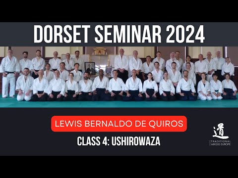 TRADITIONAL AIKIDO EUROPE - Dorset UK Seminar, May 2024 - Lewis Bernaldo de Quiros - Class 4