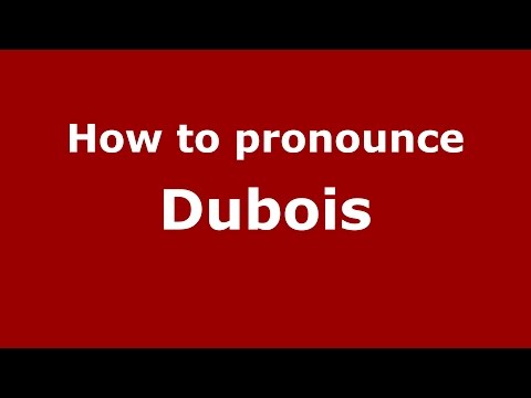 How to pronounce Dubois