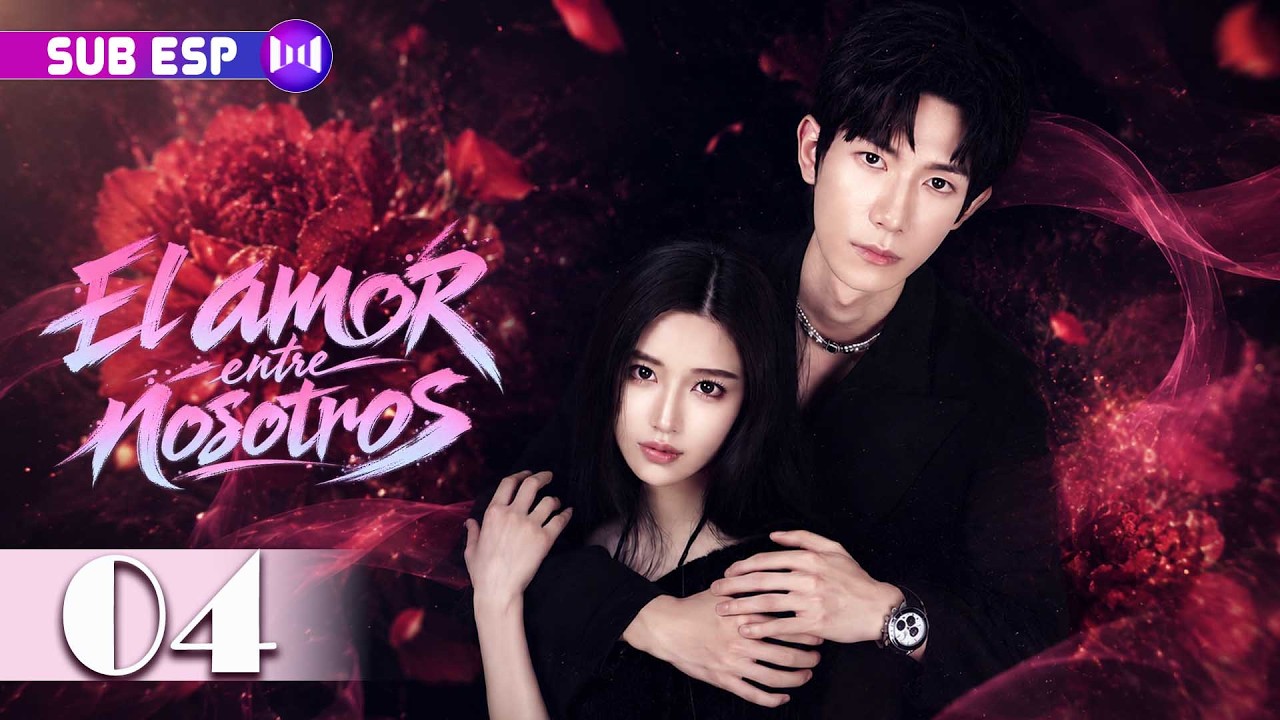 【EP04】El amor entre nosotros | Venganza, secretos y un amor que resurge de las cenizas | Drama