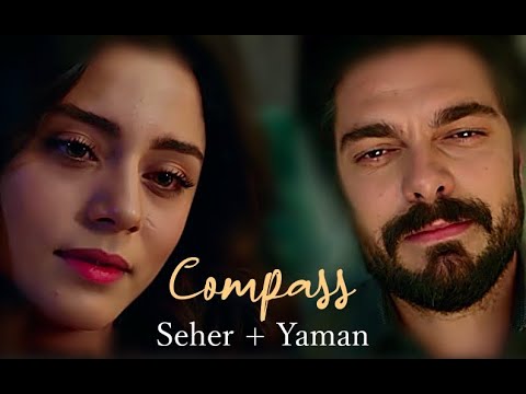 Yaman+Seher // Compass 💗 #Sehyam