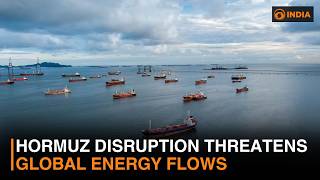 Hormuz disruption threatens global energy flows