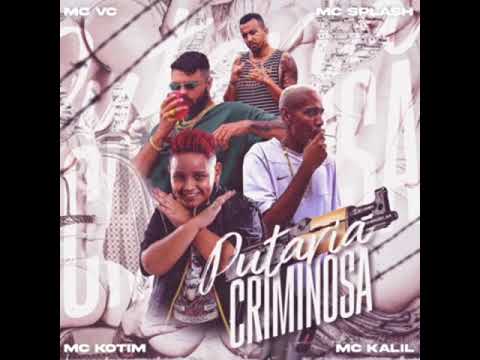 Putaria Criminosa 🎭 - MC VC, MC Splash, Kotim e MC Kalil (Prod. Kotim)