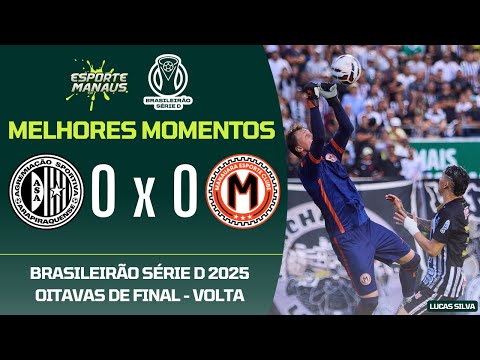 ASA-AL 0 X 0 MANAUARA| MELHORES MOMENTOS |  VOLTA DAS OITAVAS DE FINAL DO BRASILEIRÃO SÉRIE D 2025