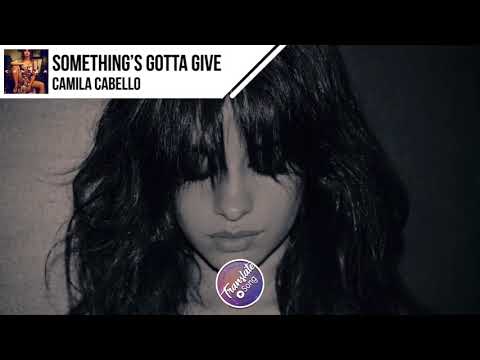 แปลเพลง Something’s Gotta Give - Camila Cabello