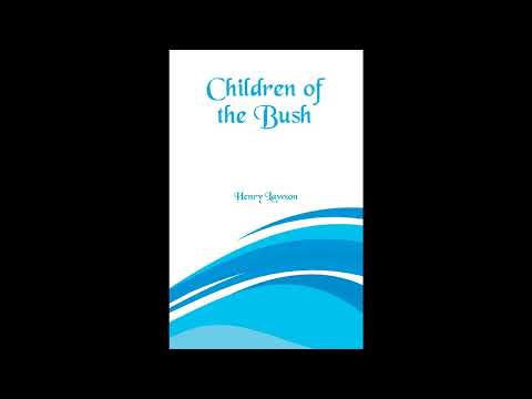 Children of the Bush by Henry Lawson — free full audiobook
