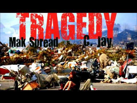Mak Spread  ft. C. Jay - Tragedy