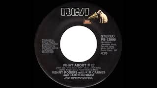1984 What About Me? - Kenny Rogers with Kim Carnes and James Ingram (stereo 45--#1 A/C)