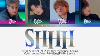 SEVENTEEN (세븐틴) – Shhh (Performance Team) (Color Coded Lyrics/Han/Rom/Eng/Pt-Br)