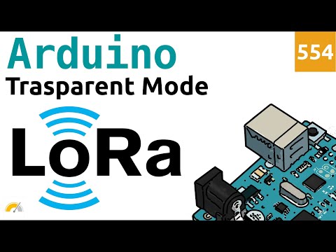 Transparent Transmission in LoRa with Arduino - Video 554