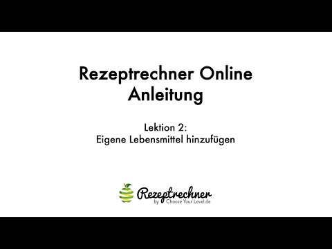 Rezeptrechner QuickStart - Lektion 2/8: Eigene Lebensmittel