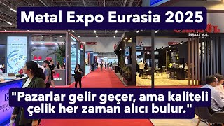 Metal Expo Eurasia 2025 - 7. Uluslararası Demir, Çelik, Metal Ürünleri ve Üretim