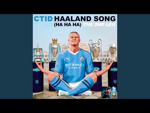 Haaland Song (Ha Ha Ha) The 2nd Leg