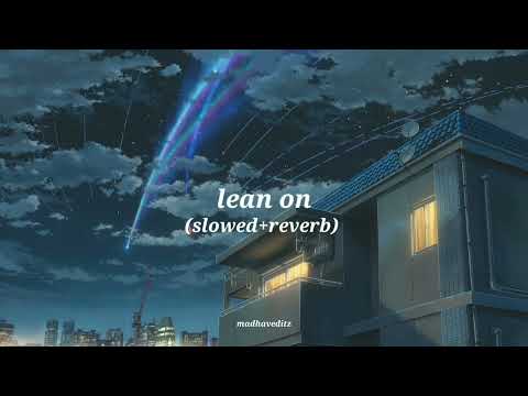 lean on - slowed + reverb@majorlazer @DJSnake