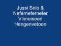 Jussi Selo & Nefernefernefer - Viimeiseen ...