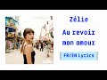 Zélie - Au revoir mon amour (Goodbye my love) (French/English Lyrics/Paroles)
