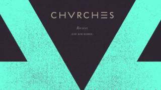 CHVRCHES - Recover (Cid Rim remix)