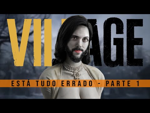 ESTÁ TUDO ERRADO COM: Resident Evil Village ft. Raphael Rossatto, Léo Rabelo e Beatriz Meinberg -1/2
