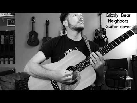Neighbors - Grizzly Bear