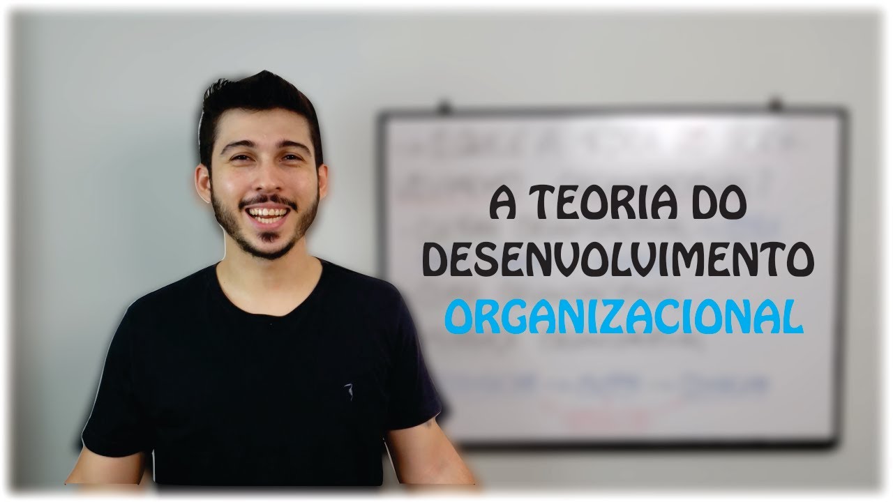 RESUMÃO - O que é a Teoria do Desenvolvimento Organizacional?