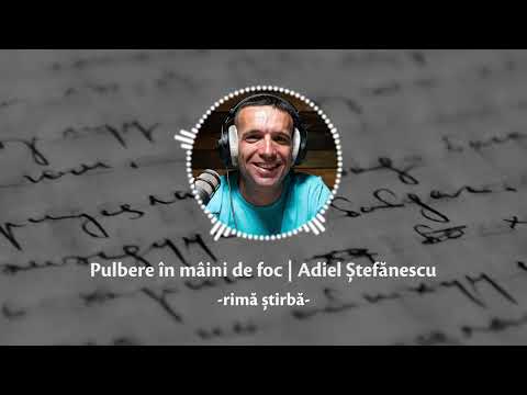 rimă știrbă - Adiel Ștefănescu | Pulbere în mâini de foc