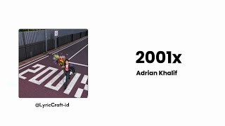 Download lagu Adrian Khalif - 2001x (Lirik Video) mp3 Download lagu Adrian Khalif - 2001x (Lirik Video) mp3