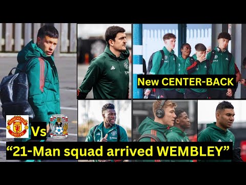 Martinez,Mainoo,Jackson,MAN UNITED 21-MAN Squad arrived at WEMBLEY |FIND OUT SQUAD👀.Man Utd news