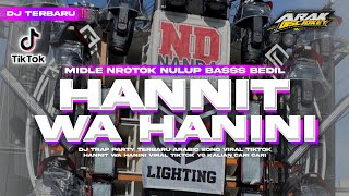 Download lagu DJ HANNIT WA HANINI‼️ MIDLE NROTOK NULUP BASS BEDIL VIRAL TIKTOK mp3 Download lagu DJ HANNIT WA HANINI‼️ MIDLE NROTOK NULUP BASS BEDIL VIRAL TIKTOK mp3