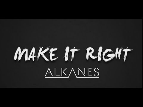 Alkanes - Make It Right (Official Lyric Video)