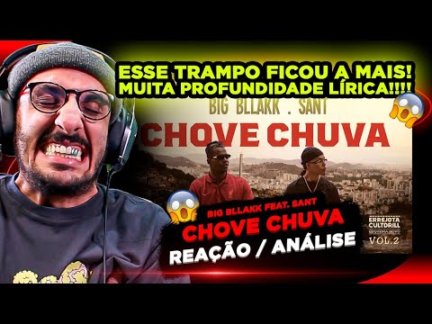 TRAMPO PESADÍSSIMO!!! BIG BLLAKK FEAT. SANT - CHOVE CHUVA [REAÇÃO/ ANÁLISE]