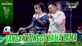 Download lagu JANGAN TUNGGU LAMA LAMA - BAYU PRATAMA Ft WIWIK SAGITA - NEW PALLAPA - ALONK 2026 mp3