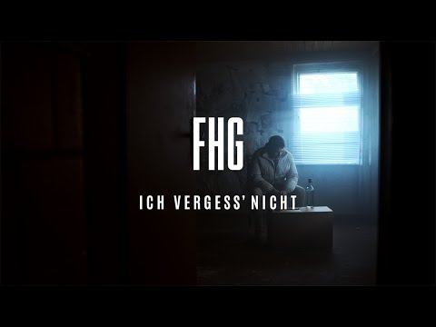 FHG - Ich Vergess' Nicht (Official Video)