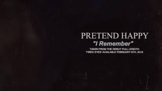 Pretend Happy - I Remember