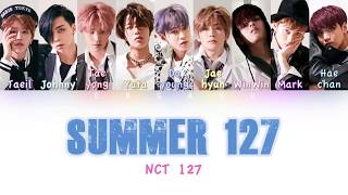 NCT 127 - Summer 127 | Color Coded HAN/ROM/ENG Lyrics
